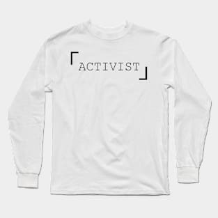 activist Long Sleeve T-Shirt